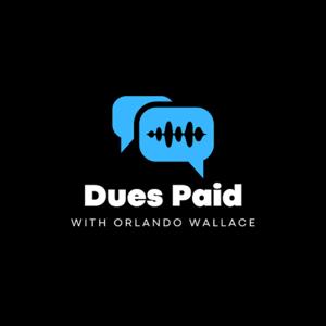 Dues Paid with Orlando Wallace