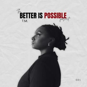 Better is Possible