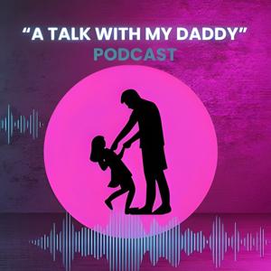 A Talk With My Daddy