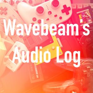 Wavebeam's Audio Log