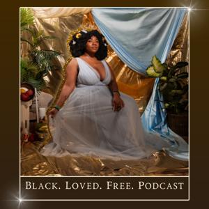 Black. Loved. Free. Podcast