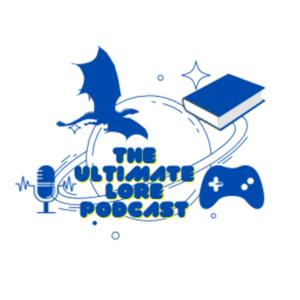 The Ultimate Lore Podcast