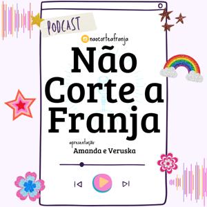 Não Corte A Franja