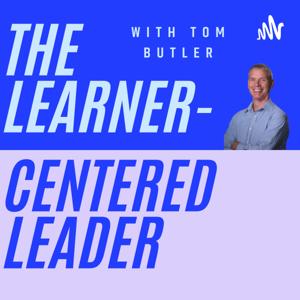 The Learner-Centered Leader