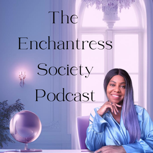 The Enchantress Society With Tia Johnson