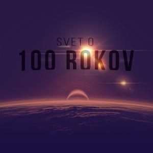 SVET O 100 ROKOV
