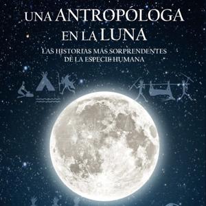 Una antropóloga en la luna.