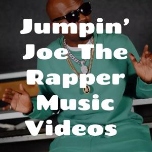Jumpin' Joe The Rapper Music Videos