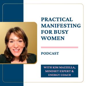 Practical Manifesting for Busy Women