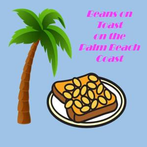Beans on Toast on the Palm Beach Coast