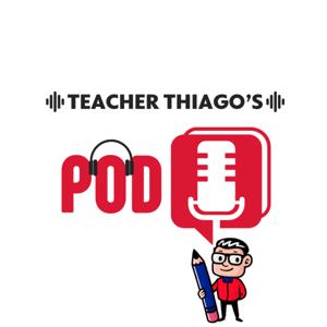Teacher Thiago's Pod
