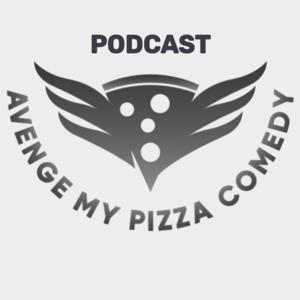Avenge My Pizza Podcast