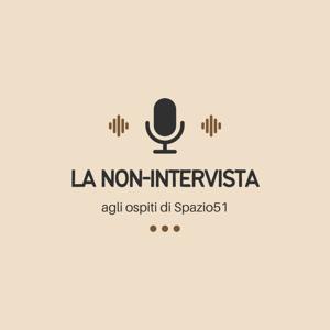 La NON-Intervista - Spazio51