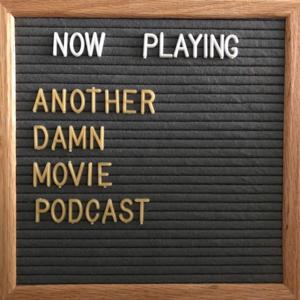 Another Damn Movie Podcast