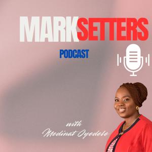 MARKSETTERS’PODCAST