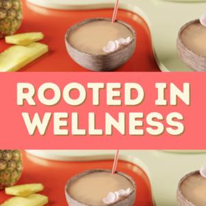 Rooted in Wellness