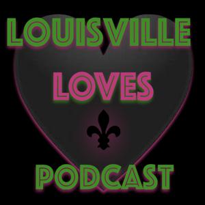Louisville Loves Podcast