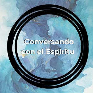Conversando con el Espíritu
