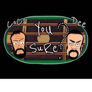 You Sure? Podcast