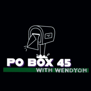 P.O. Box 45 with Wendyoh