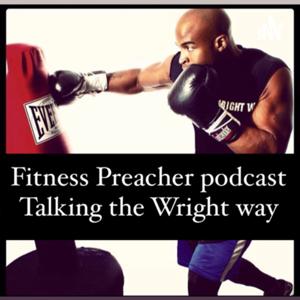 Fitness preacher talking the Wright way