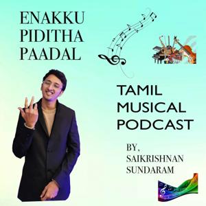 Enakku Piditha Paadal (Tamil Musical Podcast)