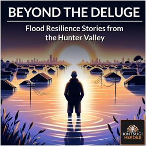 Beyond the Deluge: Flood Resilience Stories from the Hunter Valley