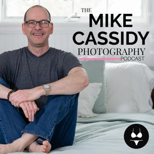 The Mike Cassidy Photography Podcast
