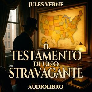 Audiolibro il Testamento di uno Stravagante - Jules Verne