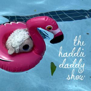 The Haddie Daddy Show