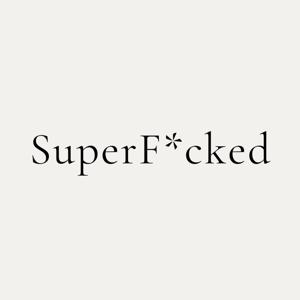 Superf*cked