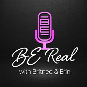 BE Real with Britnee and Erin