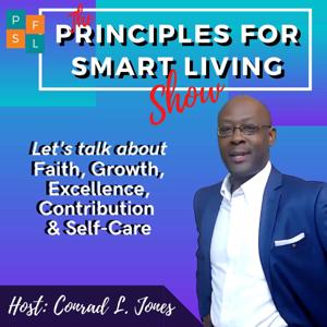 The Principles For Smart Living Show | Conrad L Jones