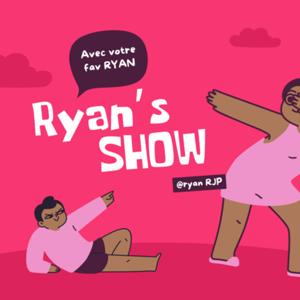 Ryan’s SHOW