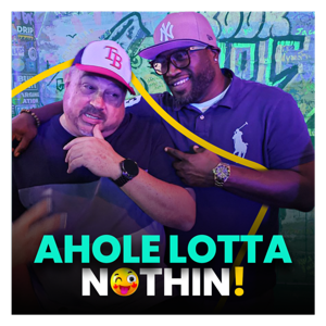 Ahole Lotta Nothin!