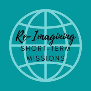 Re-Imagining Short-Term Missions