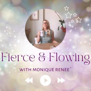 Fierce and Flowing