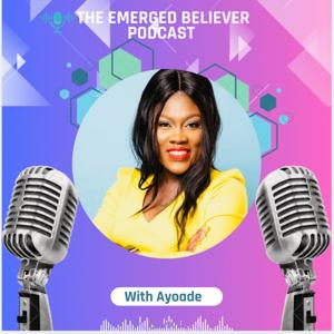 The Emerged Believer Podcast