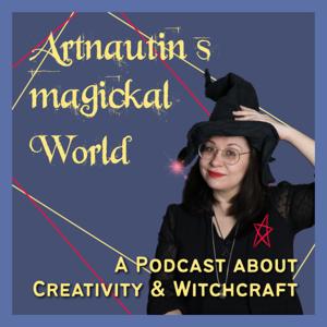 Artnautin's magickal World - a Podcast about Creativity and Witchcraft