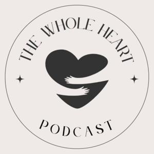 The Whole Heart Podcast