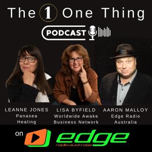 The One Thing with Lisa Byfield, Leanne Jones, and Aaron Malloy on Edge Radio Australia