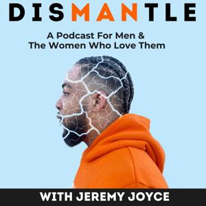 The Dismantle Show With Jeremy Joyce