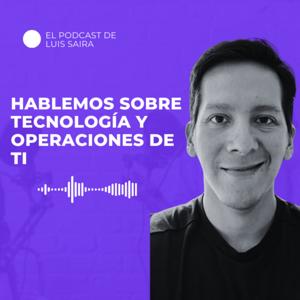 El Podcast de Luis Saira