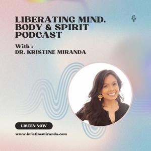 Liberating Mind, Body and Spirit Podcast