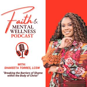 Faith and Mental Wellness Podcast with Shakeeta Torres