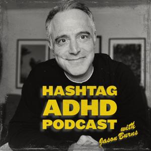 Hashtag ADHD with Jason Burns