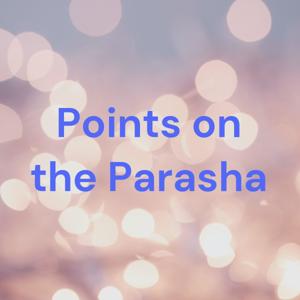 Points on the Parasha