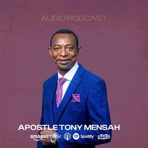 APOSTLE TONY MENSAH'S PODCAST