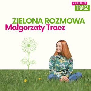 Zielona Rozmowa Małgorzaty Tracz