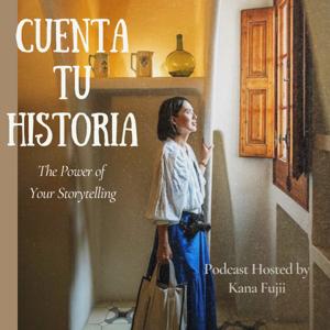 Cuenta Tu Historia ~ あなただけの物語を語ろう~ 🗣️{ Podcast Bilingüe 🇪🇸🇯🇵